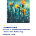 Activities of Irish Psychiatric Units and Hospitals 2019. Main findings.