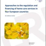 Approaches to the regulation and financing of home care services in four European countries. An evidence review