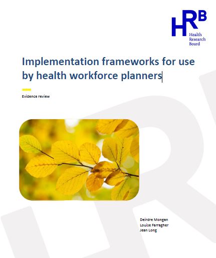 Implementation frameworks for use by health workforce planners. An evidence review