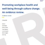 Promoting workplace health and well-being through culture change. An evidence review.